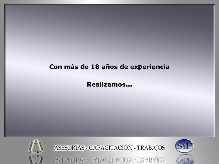 Con más de 18 años de experiencia Realizamos. . . 