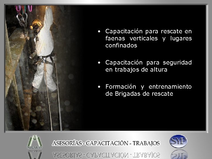  • Capacitación para rescate en faenas verticales y lugares confinados • Capacitación para