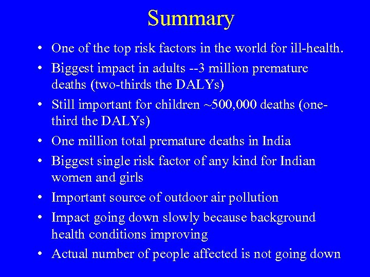 Summary • One of the top risk factors in the world for ill-health. •