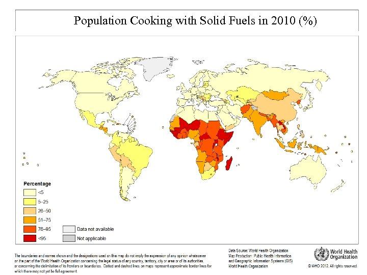 Population Cooking with Solid Fuels in 2010 (%) Leading cause of disease burden in