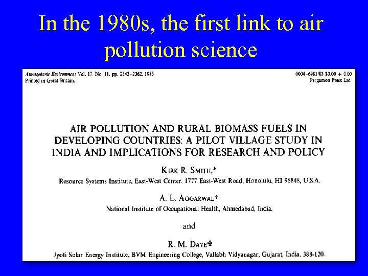 In the 1980 s, the first link to air pollution science 