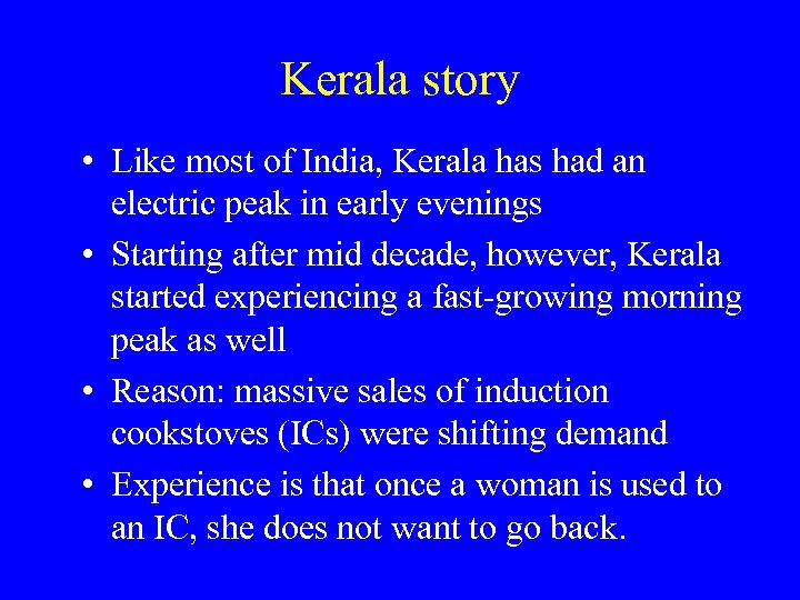 Kerala story • Like most of India, Kerala has had an electric peak in