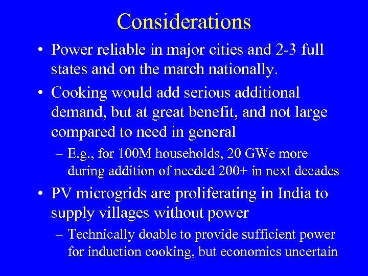 Considerations • Power reliable in major cities and 2 -3 full states and on