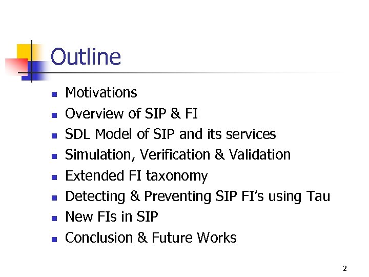 Outline n n n n Motivations Overview of SIP & FI SDL Model of