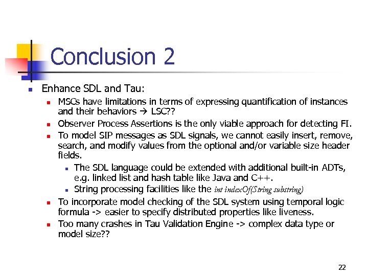 Conclusion 2 n Enhance SDL and Tau: n n n MSCs have limitations in