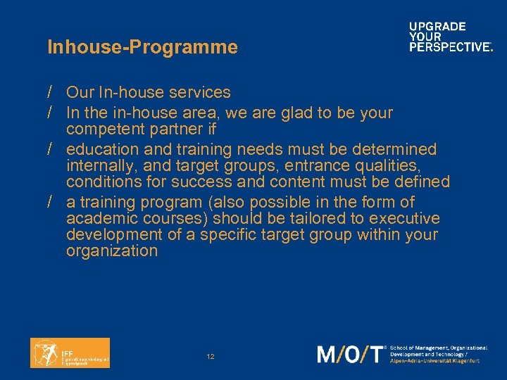Inhouse-Programme / Our In-house services / In the in-house area, we are glad to