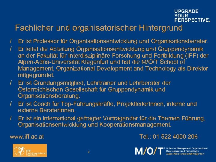 Fachlicher und organisatorischer Hintergrund / / / Er ist Professor für Organisationsentwicklung und Organisationsberater.