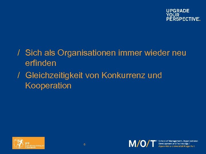 / Sich als Organisationen immer wieder neu erfinden / Gleichzeitigkeit von Konkurrenz und Kooperation