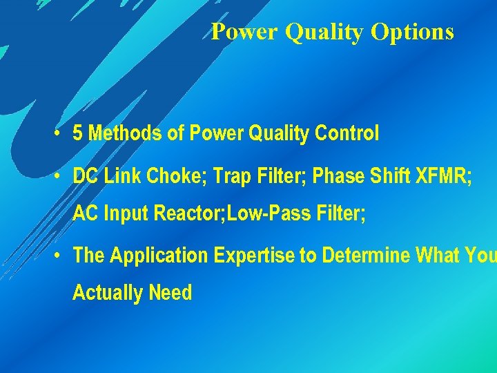 Power Quality Options • 5 Methods of Power Quality Control • DC Link Choke;