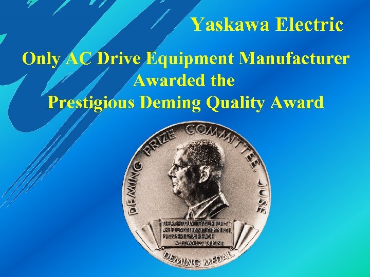 Yaskawa Electric Only AC Drive Equipment Manufacturer Awarded the Prestigious Deming Quality Award 