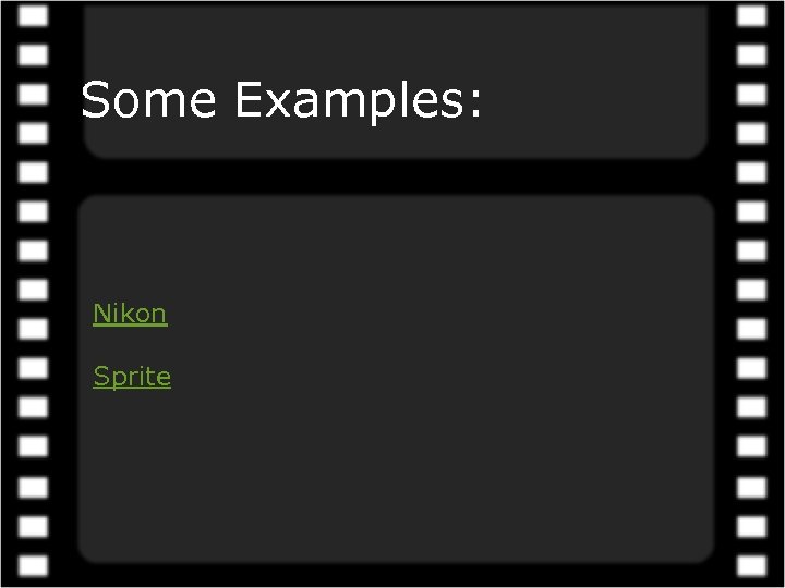Some Examples: Nikon Sprite 
