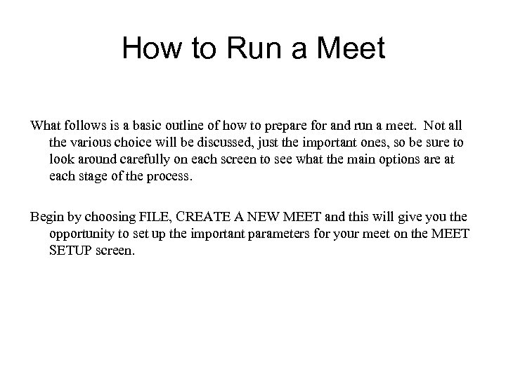 How to Run a Meet What follows is a basic outline of how to