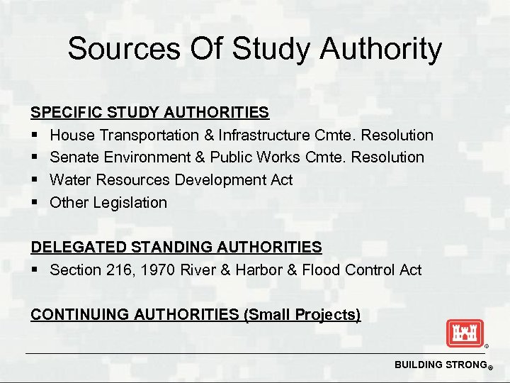 Sources Of Study Authority SPECIFIC STUDY AUTHORITIES § House Transportation & Infrastructure Cmte. Resolution