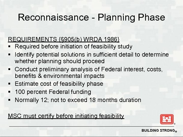 Reconnaissance - Planning Phase REQUIREMENTS {§ 905(b) WRDA 1986} § Required before initiation of