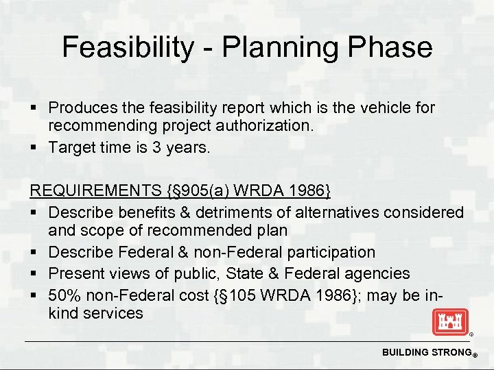 Feasibility - Planning Phase § Produces the feasibility report which is the vehicle for