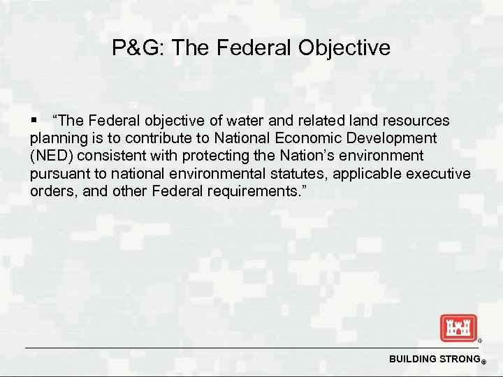 P&G: The Federal Objective § “The Federal objective of water and related land resources