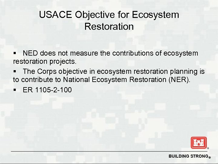 USACE Objective for Ecosystem Restoration § NED does not measure the contributions of ecosystem