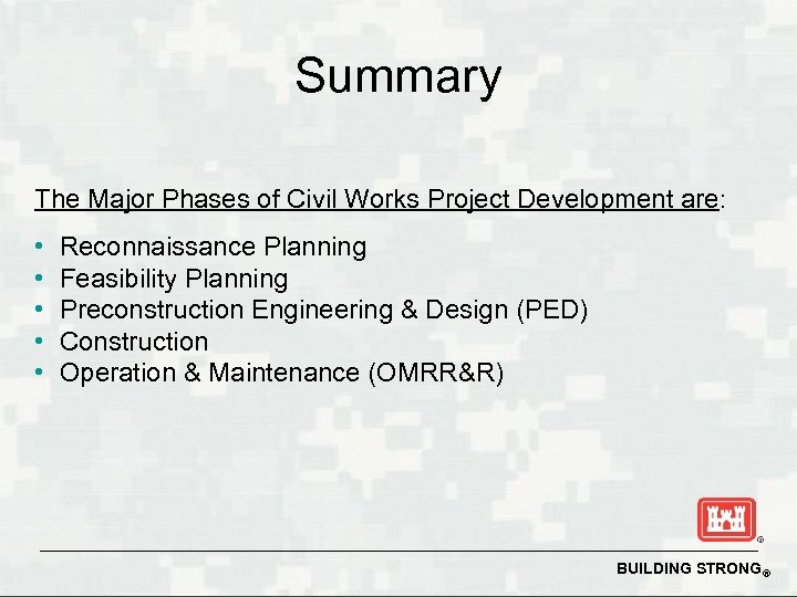 Summary The Major Phases of Civil Works Project Development are: • • • Reconnaissance