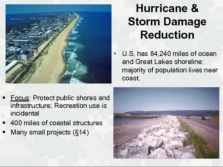 Hurricane & Storm Damage Reduction • U. S. has 84, 240 miles of ocean