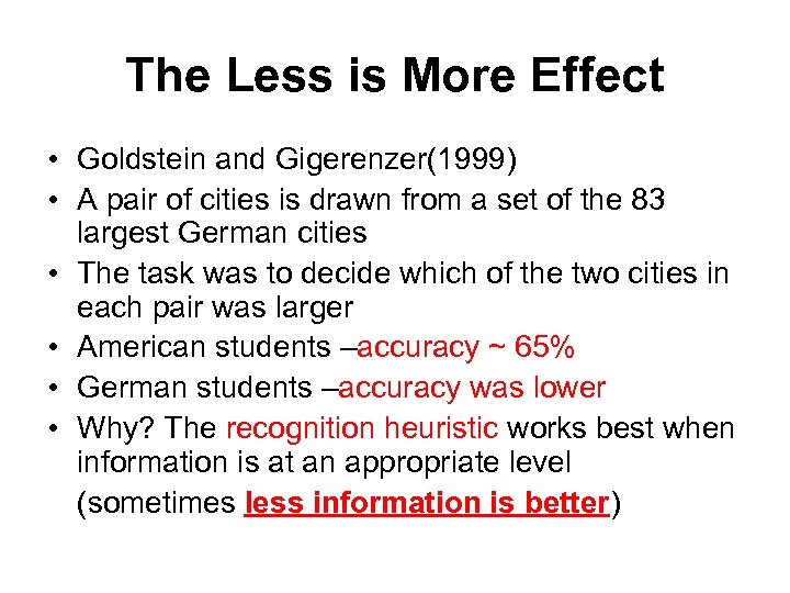 The Less is More Effect • Goldstein and Gigerenzer(1999) • A pair of cities