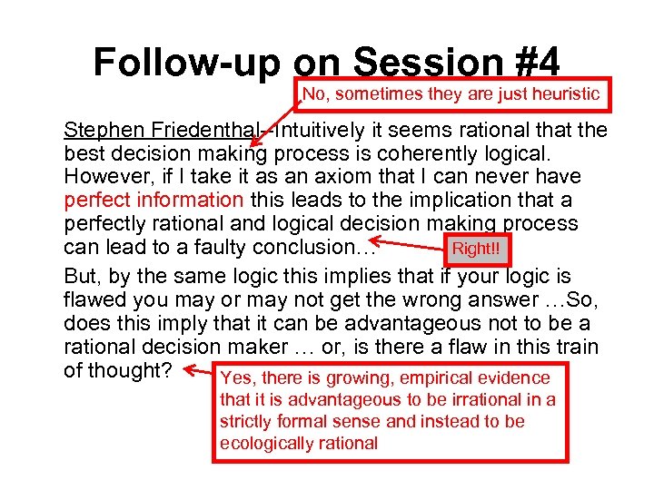 Follow-up on Session #4 No, sometimes they are just heuristic Stephen Friedenthal--Intuitively it seems