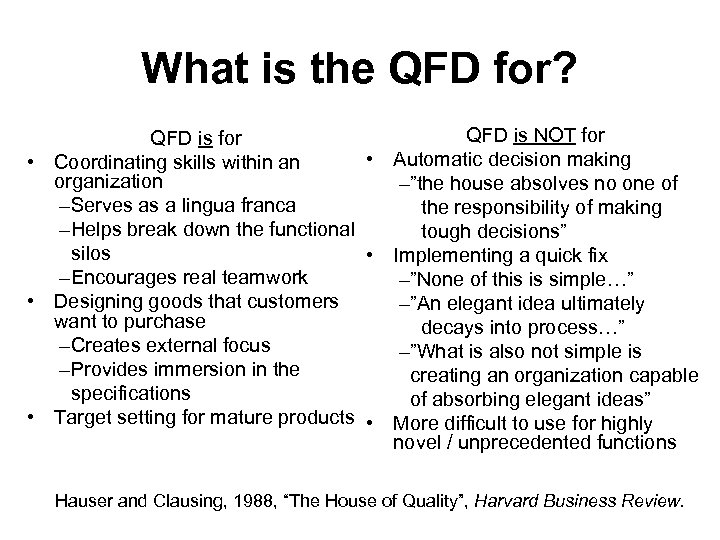 What is the QFD for? QFD is NOT for QFD is for • Automatic