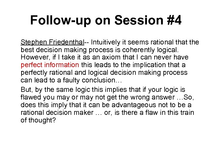 Follow-up on Session #4 Stephen Friedenthal-- Intuitively it seems rational that the best decision