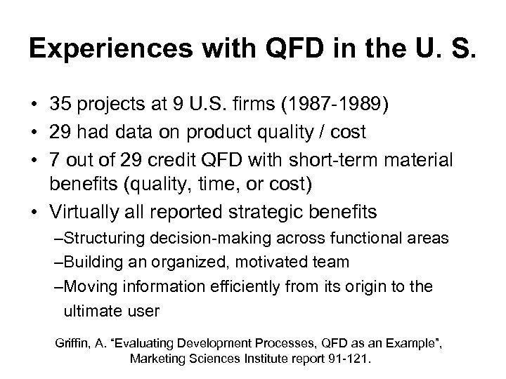 Experiences with QFD in the U. S. • 35 projects at 9 U. S.