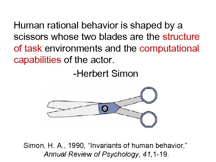 Human rational behavior is shaped by a scissors whose two blades are the structure