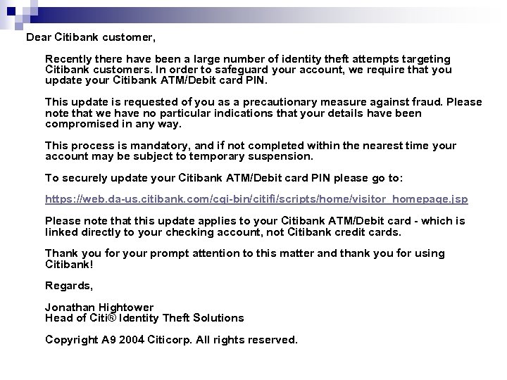 Dear Citibank customer, Recently there have been a large number of identity theft attempts
