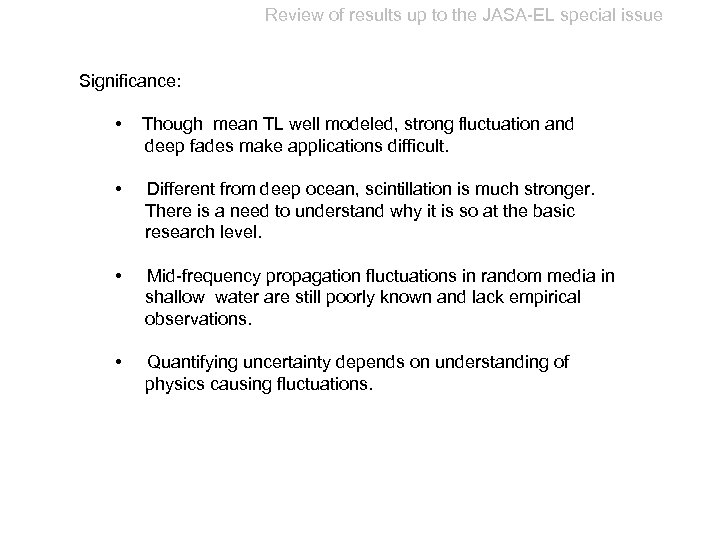 Review of results up to the JASA-EL special issue Significance: • Though mean TL