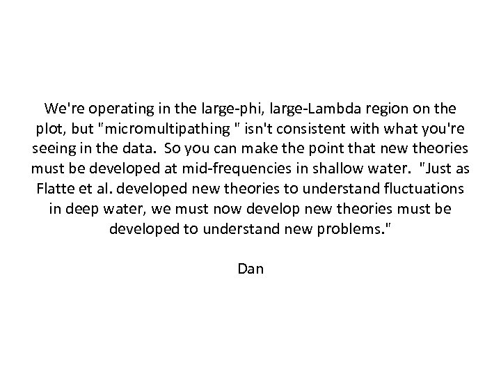 We're operating in the large-phi, large-Lambda region on the plot, but 