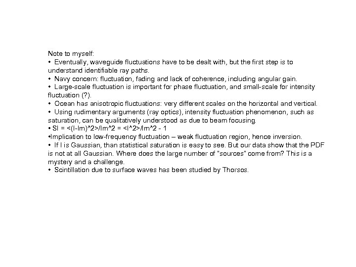 Note to myself: • Eventually, waveguide fluctuations have to be dealt with, but the