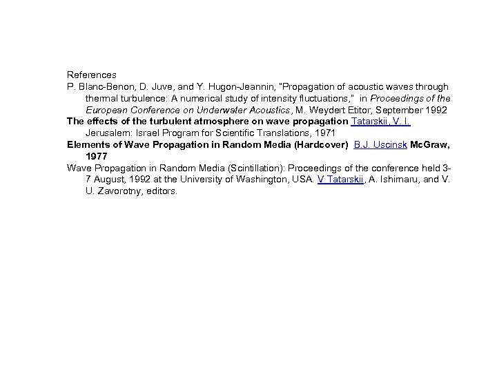 References P. Blanc-Benon, D. Juve, and Y. Hugon-Jeannin, “Propagation of acoustic waves through thermal
