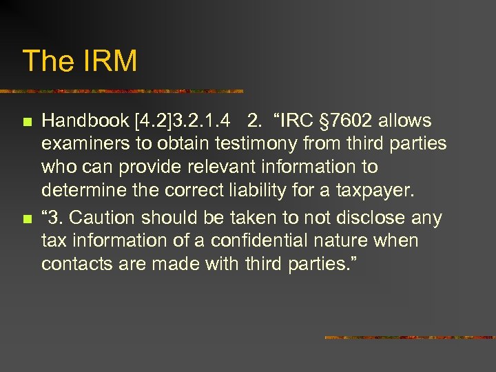 The IRM n n Handbook [4. 2]3. 2. 1. 4 2. “IRC § 7602