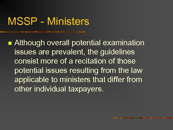 MSSP - Ministers n Although overall potential examination issues are prevalent, the guidelines consist