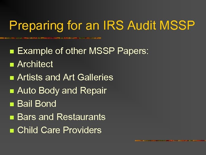 Preparing for an IRS Audit MSSP n n n n Example of other MSSP