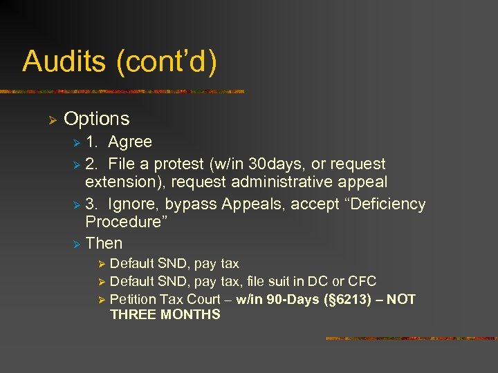 Audits (cont’d) Ø Options 1. Agree Ø 2. File a protest (w/in 30 days,