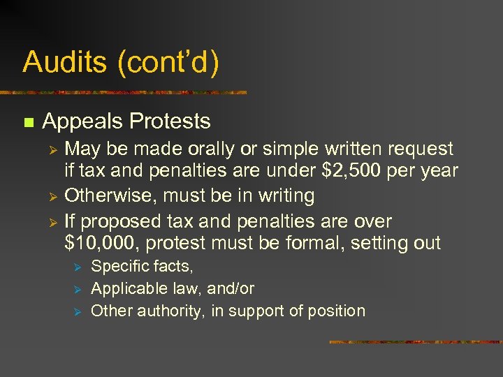 Audits (cont’d) n Appeals Protests May be made orally or simple written request if