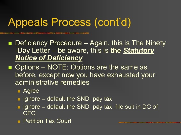 Appeals Process (cont’d) n n Deficiency Procedure – Again, this is The Ninety -Day