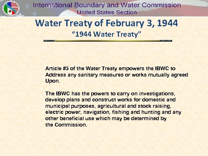 Water Treaty of February 3, 1944 “ 1944 Water Treaty” Article #3 of the