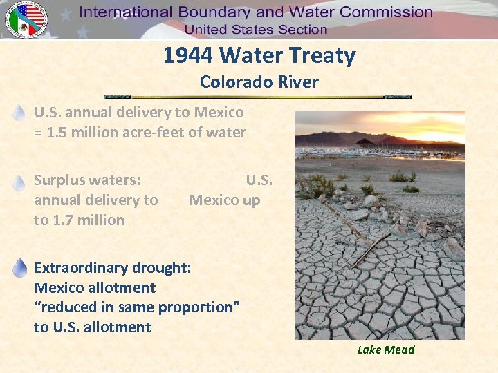 1944 Water Treaty Colorado River U. S. annual delivery to Mexico = 1. 5
