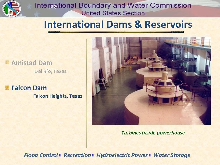 International Dams & Reservoirs Amistad Dam Del Rio, Texas Falcon Dam Falcon Heights, Texas