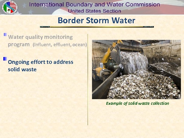 Border Storm Water quality monitoring program (influent, effluent, ocean) Ongoing effort to address solid