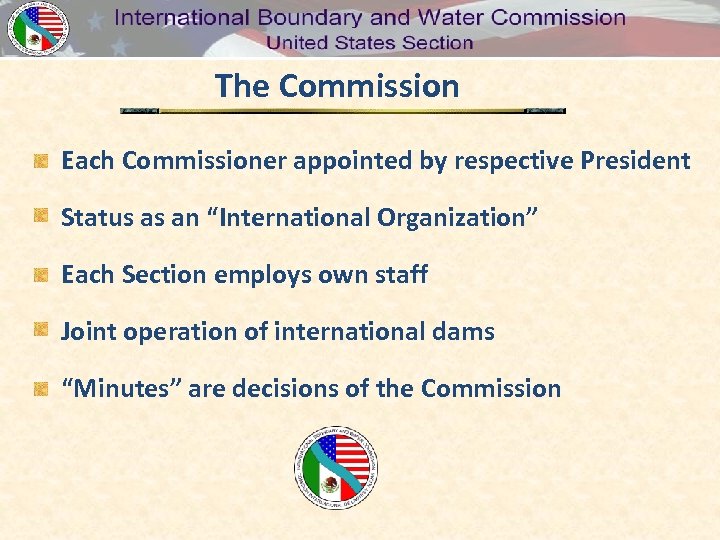 The Commission Each Commissioner appointed by respective President Status as an “International Organization” Each