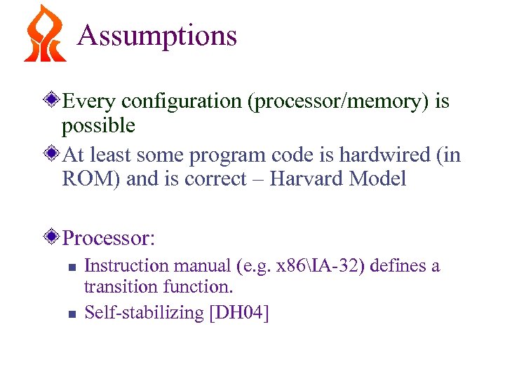 Assumptions Every configuration (processor/memory) is possible At least some program code is hardwired (in