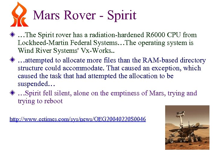 Mars Rover - Spirit …The Spirit rover has a radiation-hardened R 6000 CPU from