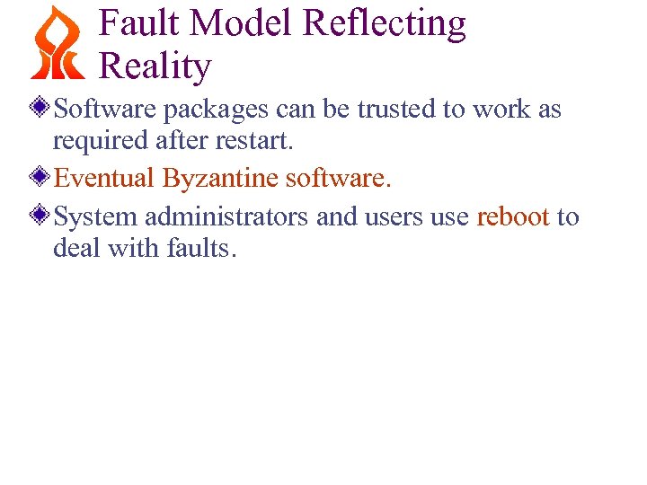 Fault Model Reflecting Reality Software packages can be trusted to work as required after