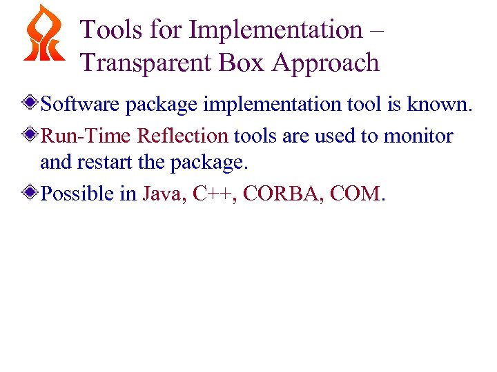 Tools for Implementation – Transparent Box Approach Software package implementation tool is known. Run-Time