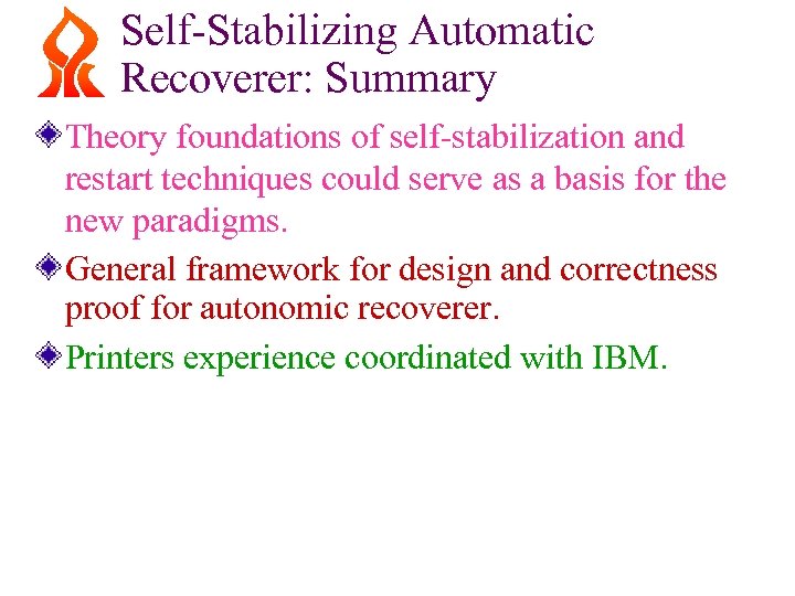 Self-Stabilizing Automatic Recoverer: Summary Theory foundations of self-stabilization and restart techniques could serve as